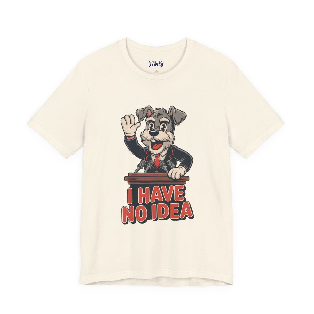 I Have No Idea Schnauzer President Graphic T-Shirt | Retro Cartoon Streetwear