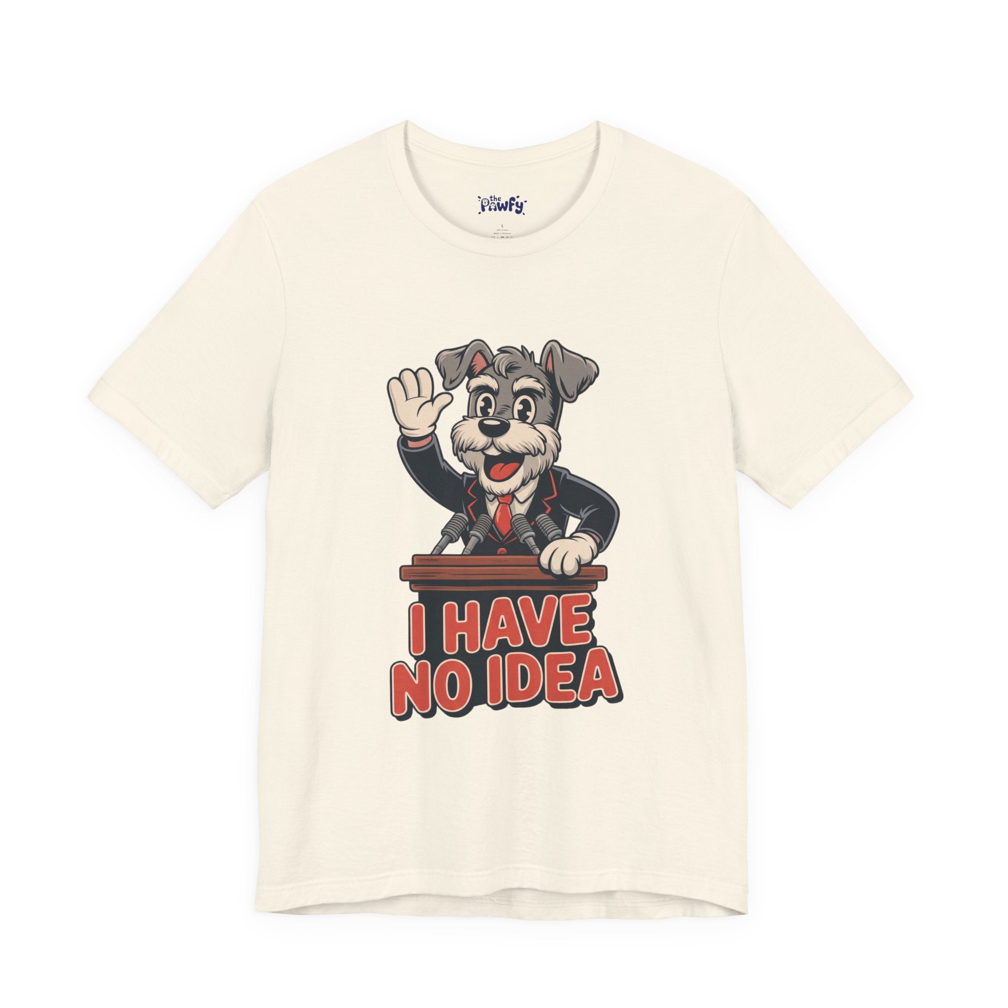 I Have No Idea Schnauzer President Graphic T-Shirt | Retro Cartoon Streetwear