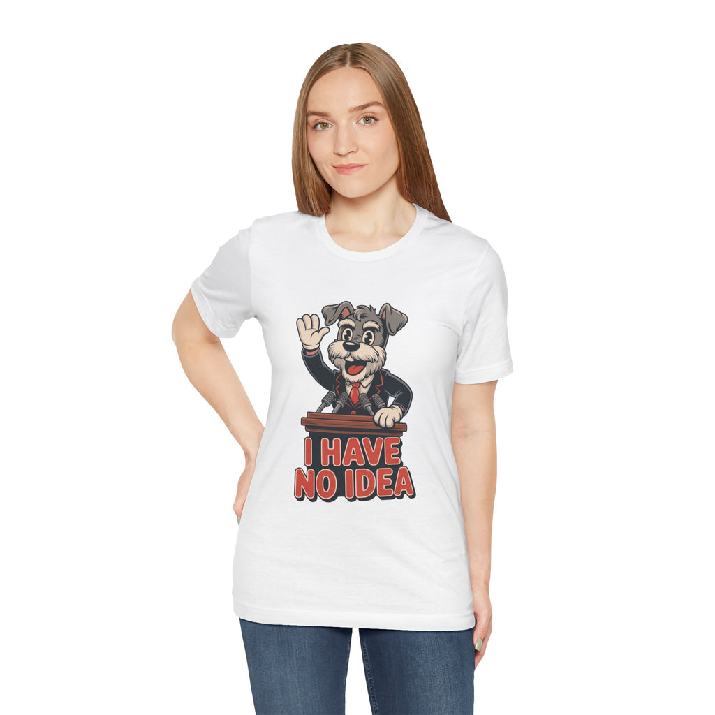 I Have No Idea Schnauzer President Graphic T-Shirt | Retro Cartoon Streetwear
