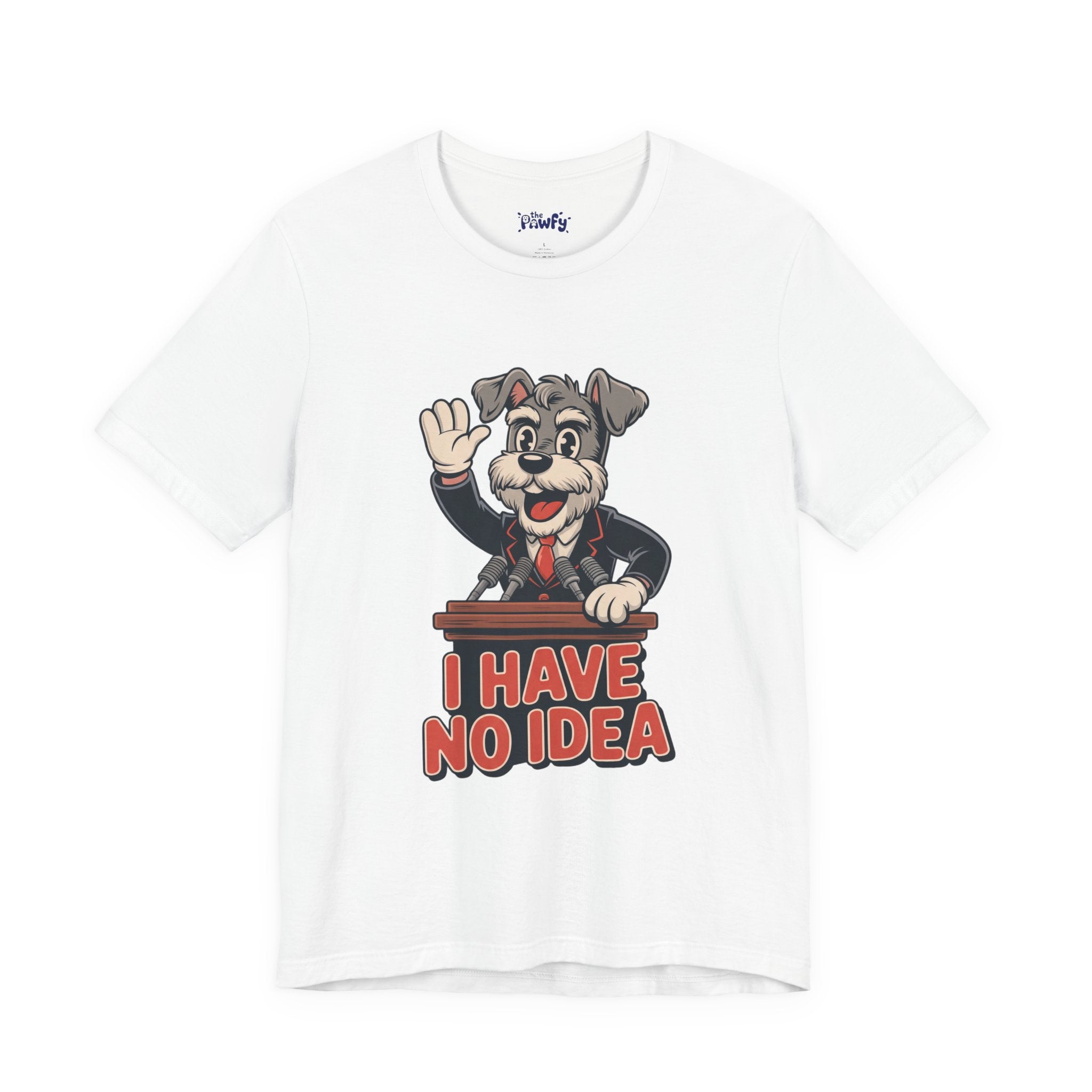 I Have No Idea Schnauzer President Graphic T-Shirt | Retro Cartoon Streetwear